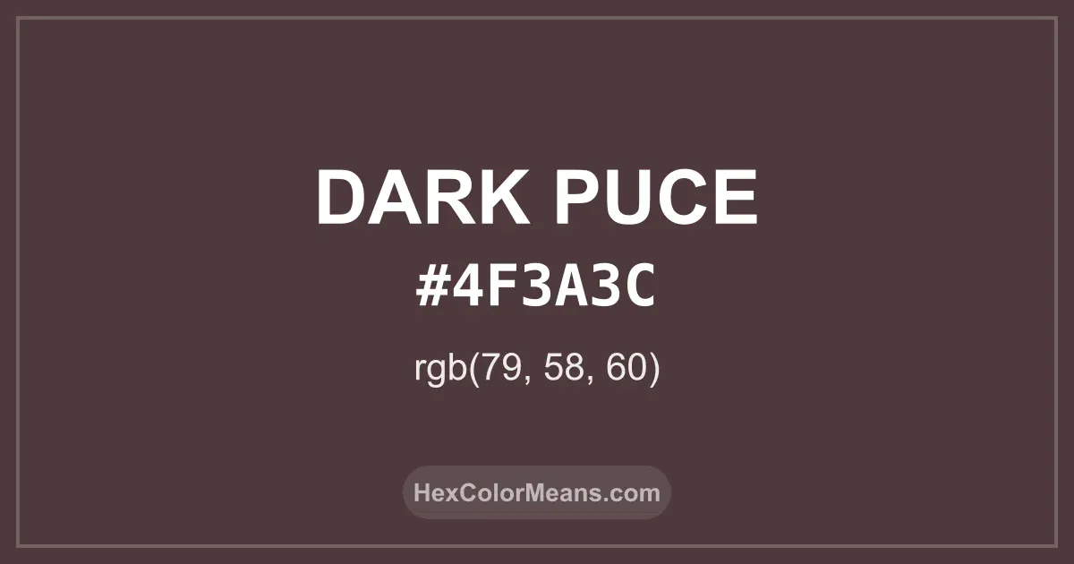Clear image showing Dark Puce color swatch with hex value #4F3A3C and RGB value (79,58,60)