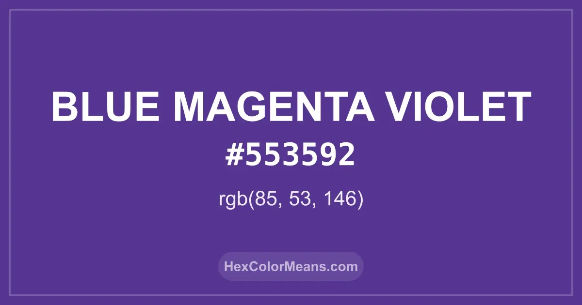 Clear image showing Blue Magenta Violet color swatch with hex value #553592 and RGB value (85,53,146)