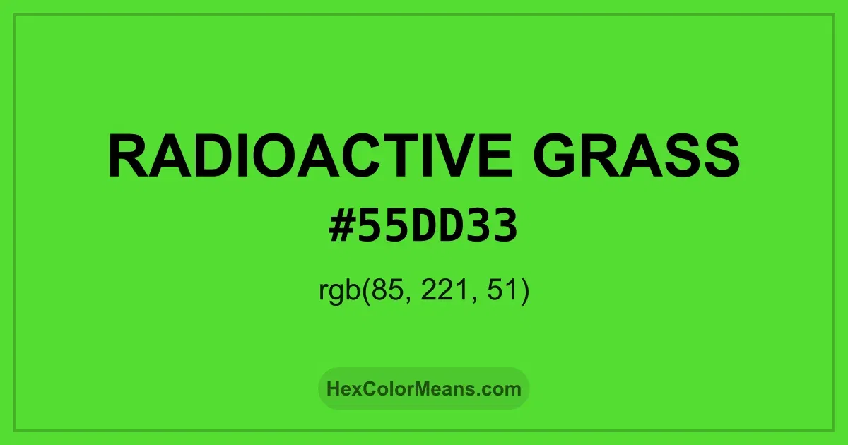 Clear image showing Radioactive Grass color swatch with hex value #55DD33 and RGB value (85,221,51)