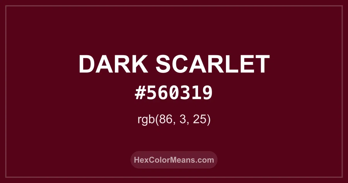 Clear image showing Dark Scarlet color swatch with hex value #560319 and RGB value (86,3,25)