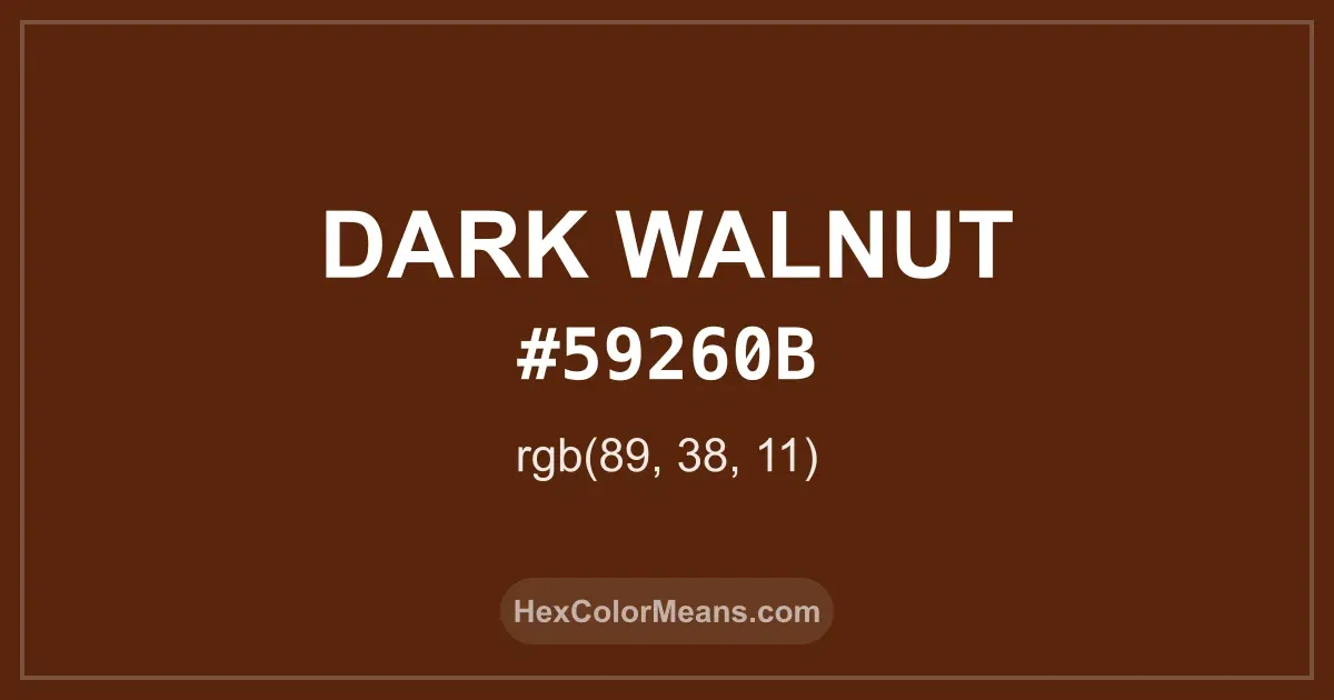 Clear image showing Dark Walnut color swatch with hex value #59260B and RGB value (89,38,11)