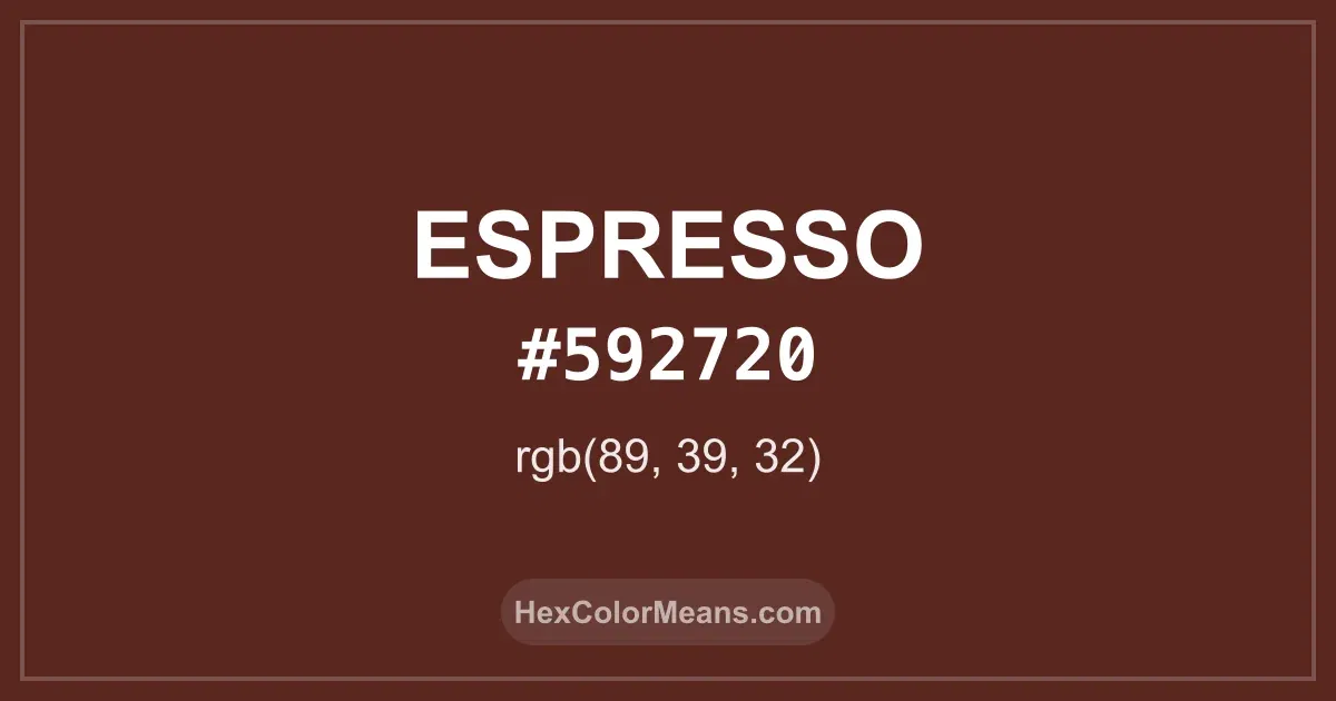 Clear image showing Espresso color swatch with hex value #592720 and RGB value (89,39,32)