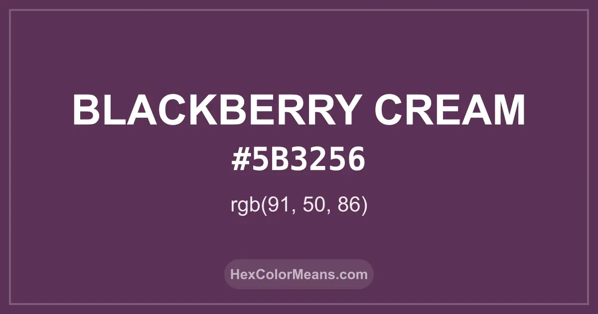 Clear image showing Blackberry Cream color swatch with hex value #5B3256 and RGB value (91,50,86)