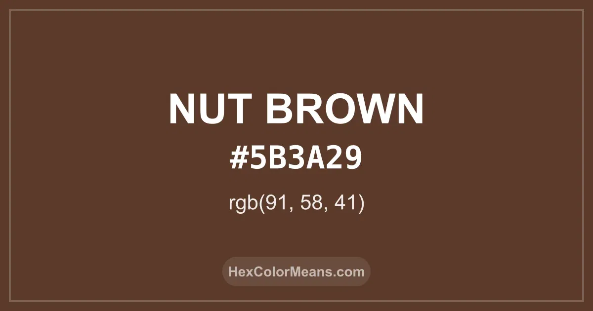 Clear image showing Nut Brown color swatch with hex value #5B3A29 and RGB value (91,58,41)