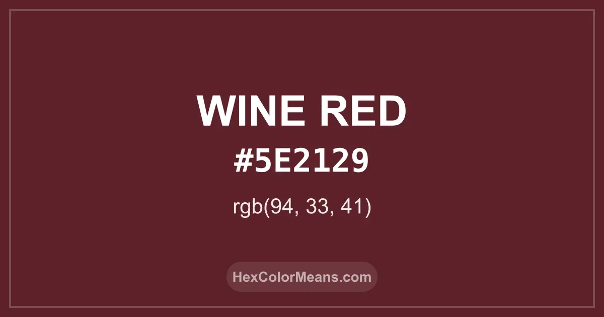 Clear image showing Wine Red color swatch with hex value #5E2129 and RGB value (94,33,41)