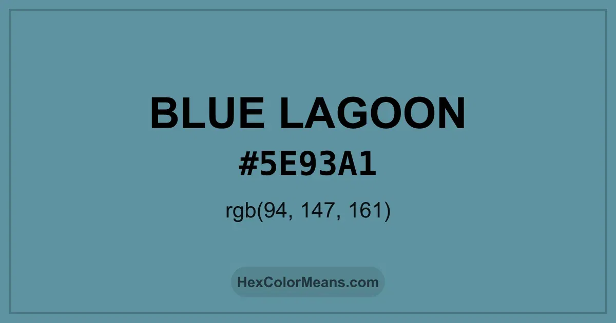 Clear image showing Blue Lagoon color swatch with hex value #5E93A1 and RGB value (94,147,161)