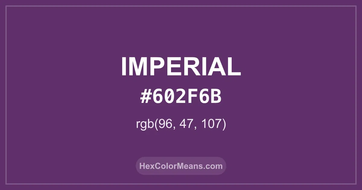 Clear image showing Imperial color swatch with hex value #602F6B and RGB value (96,47,107)