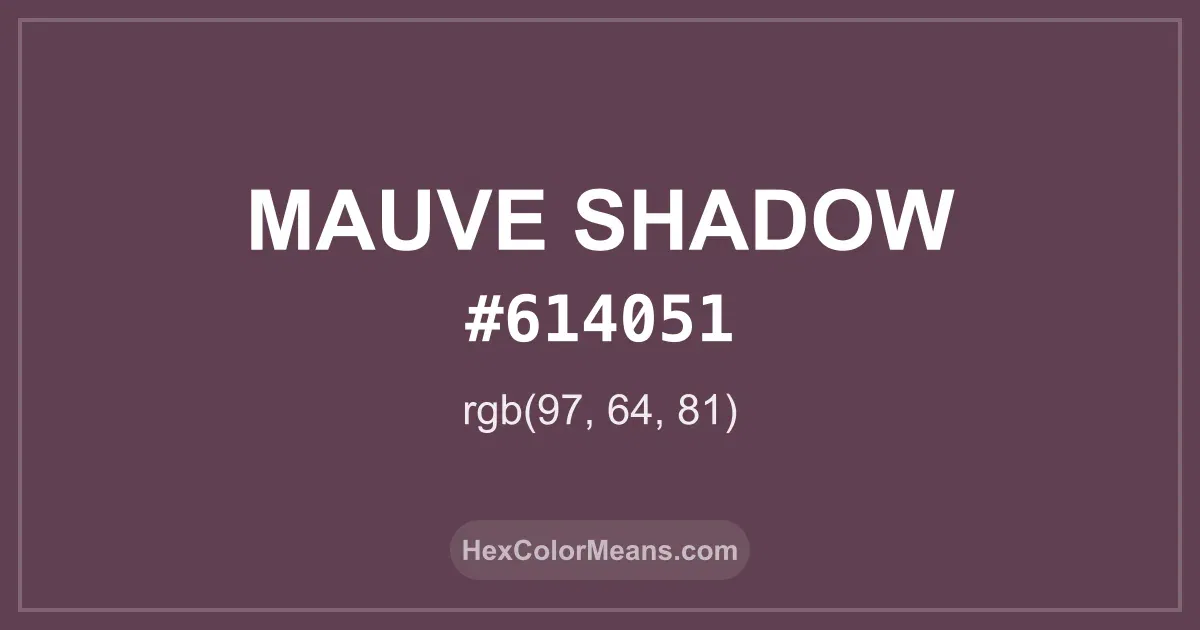 Clear image showing Mauve Shadow color swatch with hex value #614051 and RGB value (97,64,81)
