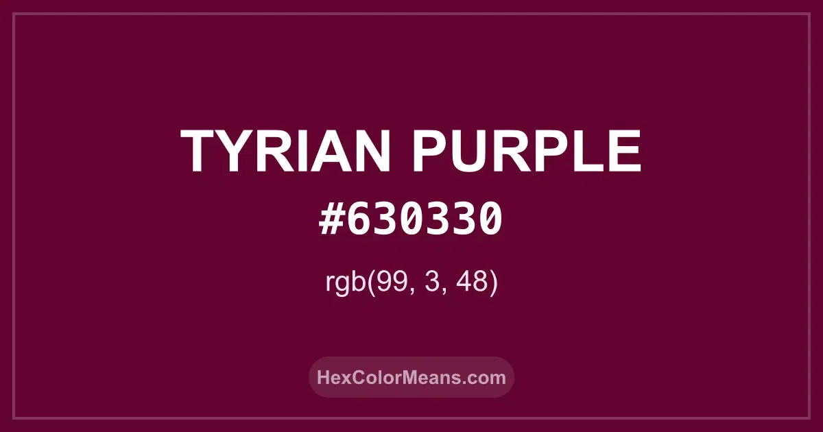 Clear image showing Tyrian Purple color swatch with hex value #630330 and RGB value (99,3,48)