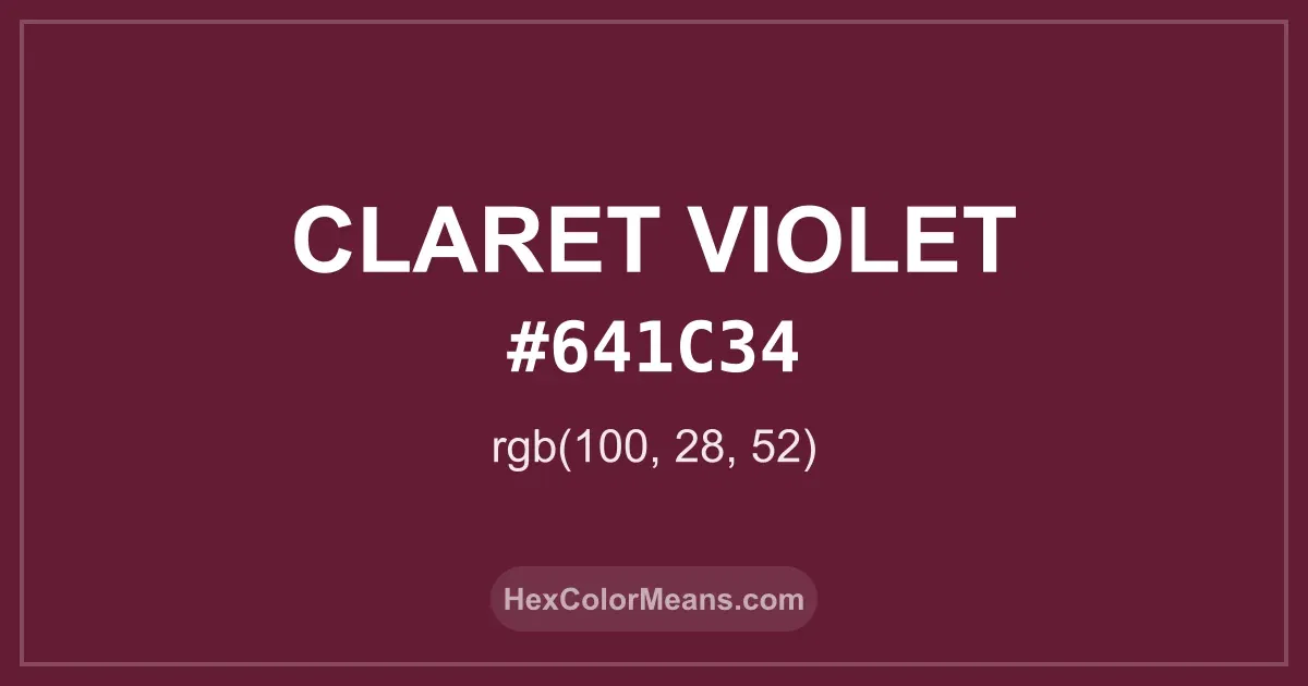 Clear image showing Claret Violet color swatch with hex value #641C34 and RGB value (100,28,52)