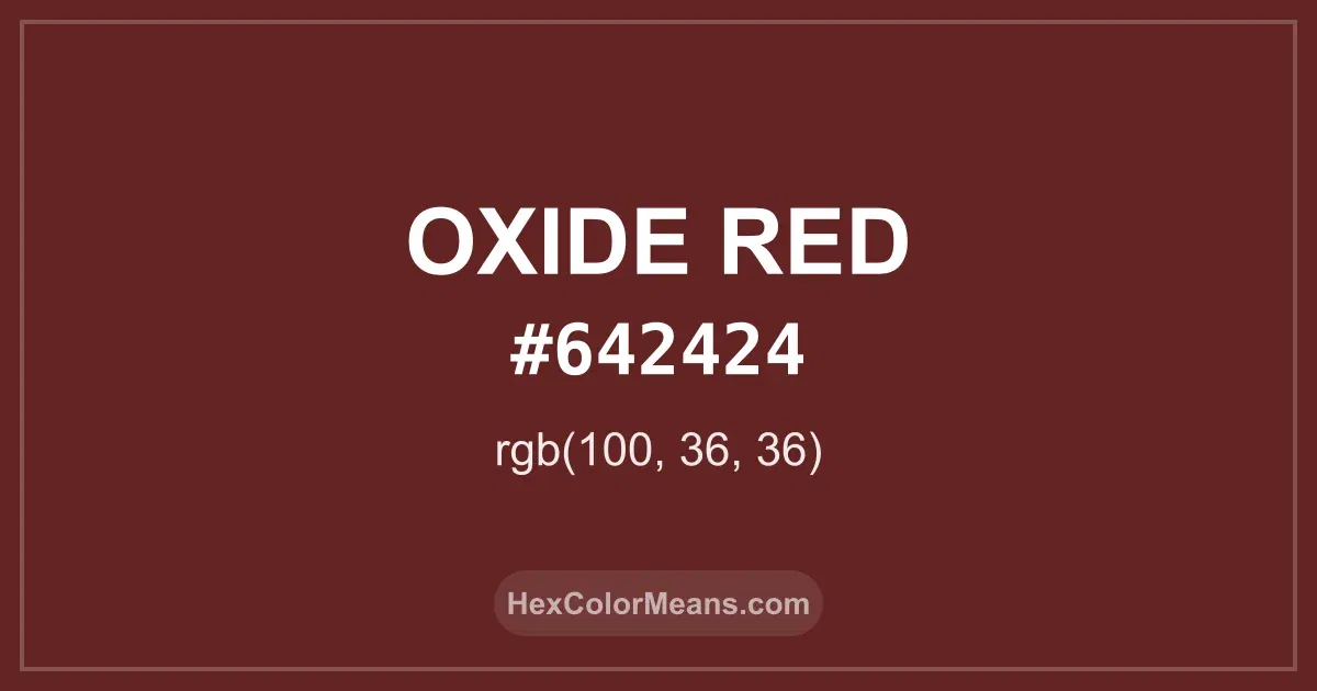 Clear image showing Oxide Red color swatch with hex value #642424 and RGB value (100,36,36)
