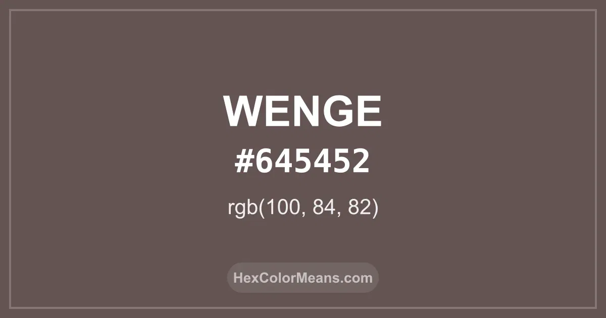Clear image showing Wenge color swatch with hex value #645452 and RGB value (100,84,82)