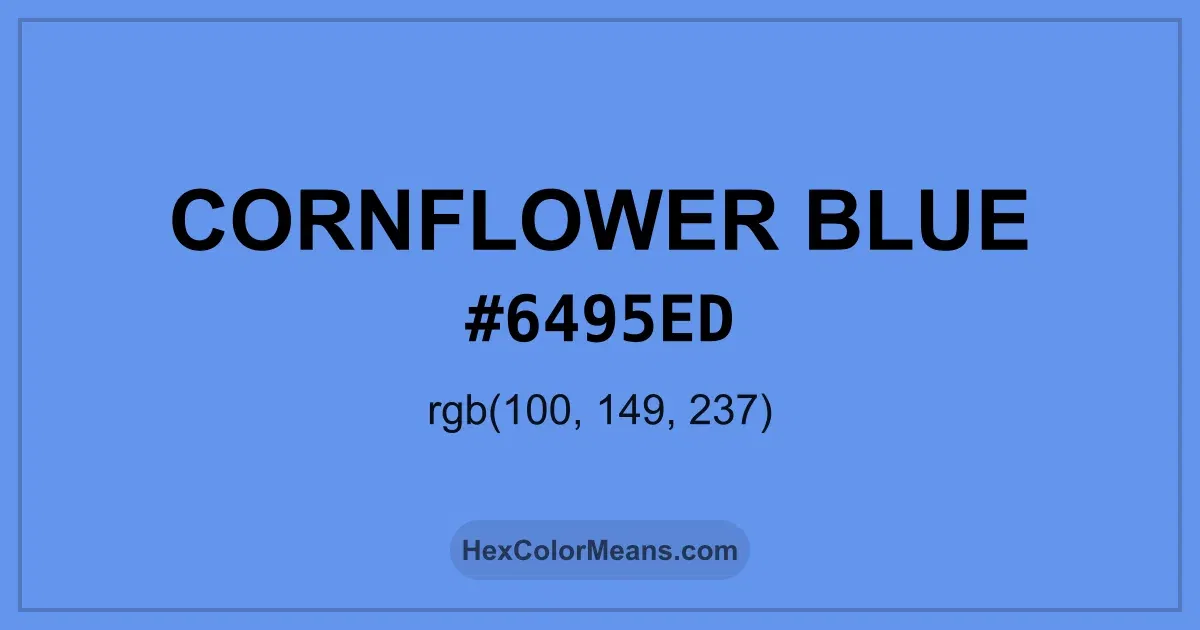 Clear image showing Cornflower Blue color swatch with hex value #6495ED and RGB value (100,149,237)