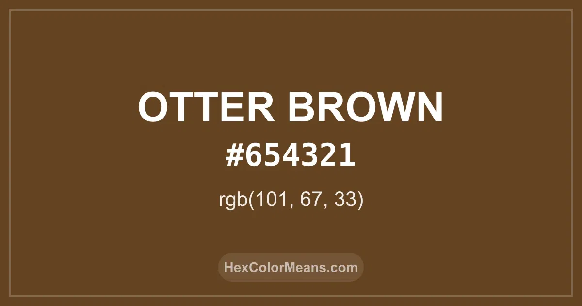 Clear image showing Otter Brown color swatch with hex value #654321 and RGB value (101,67,33)