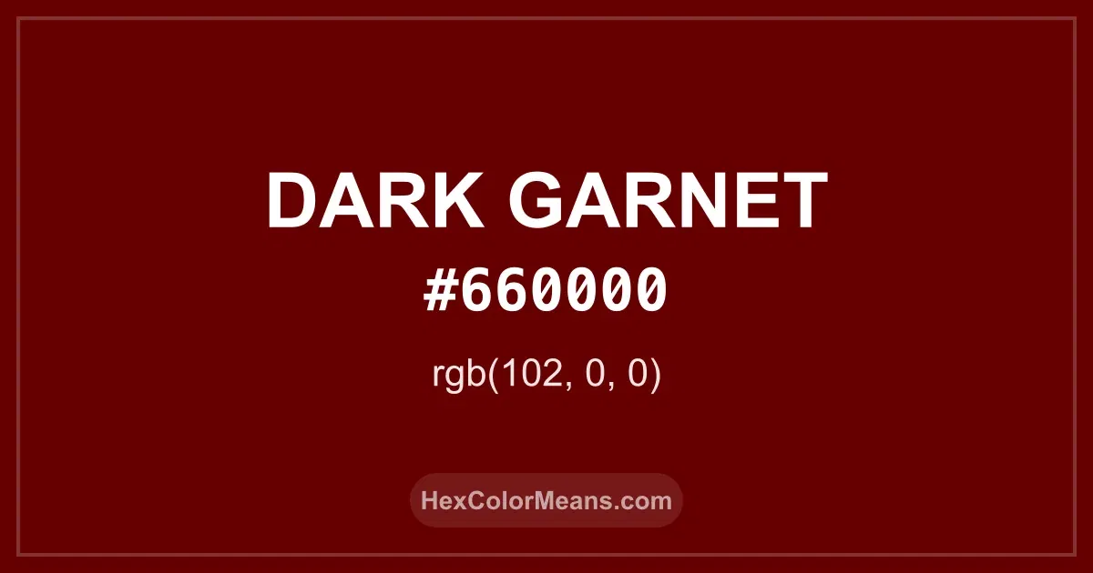 Clear image showing Dark Garnet color swatch with hex value #660000 and RGB value (102,0,0)