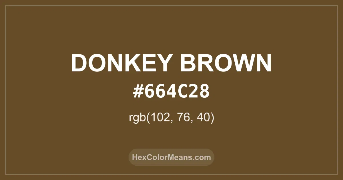 Clear image showing Donkey Brown color swatch with hex value #664C28 and RGB value (102,76,40)