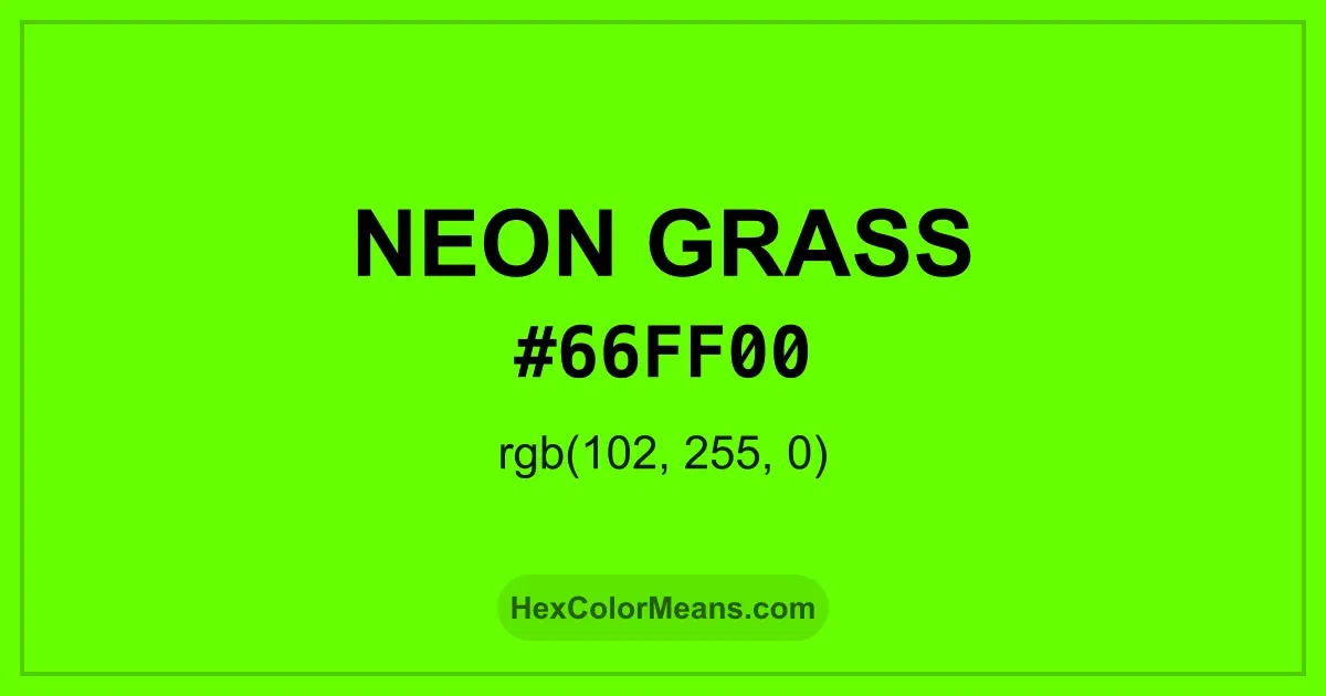 Clear image showing Neon Grass color swatch with hex value #66FF00 and RGB value (102,255,0)