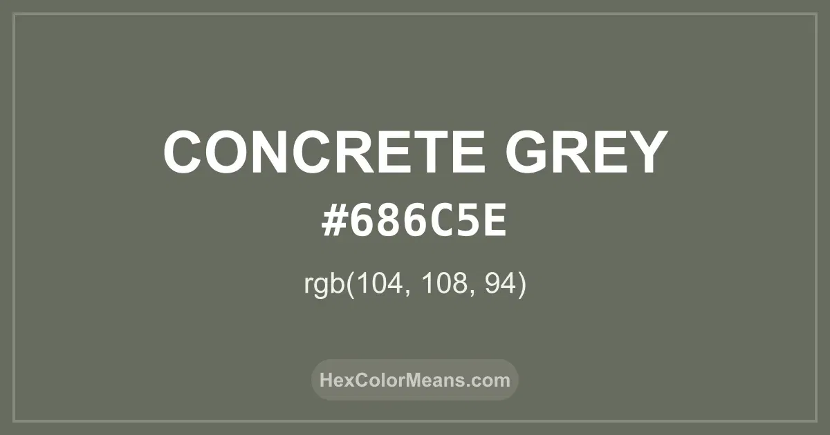 Clear image showing Concrete Grey color swatch with hex value #686C5E and RGB value (104,108,94)