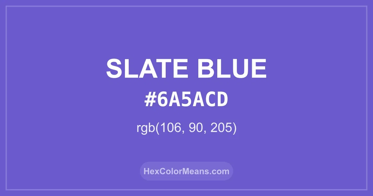 Clear image showing Slate Blue color swatch with hex value #6A5ACD and RGB value (106,90,205)