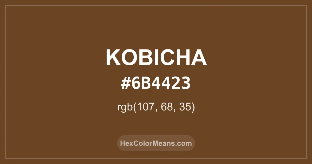 Clear image showing Kobicha color swatch with hex value #6B4423 and RGB value (107,68,35)