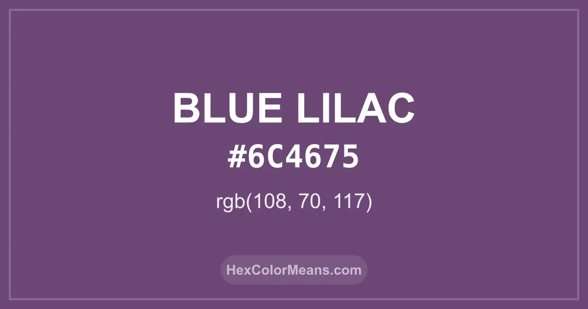 Clear image showing Blue Lilac color swatch with hex value #6C4675 and RGB value (108,70,117)