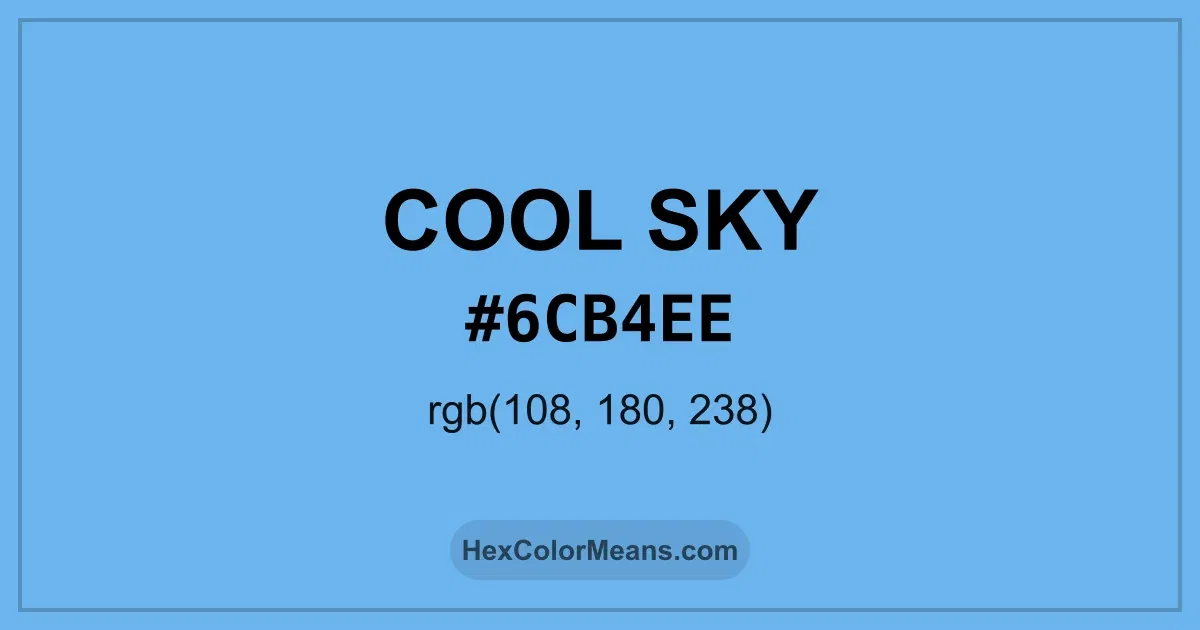Clear image showing Cool Sky color swatch with hex value #6CB4EE and RGB value (108,180,238)