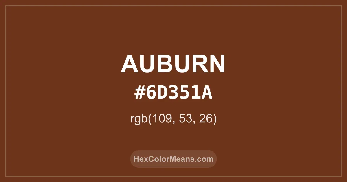 Clear image showing Auburn color swatch with hex value #6D351A and RGB value (109,53,26)