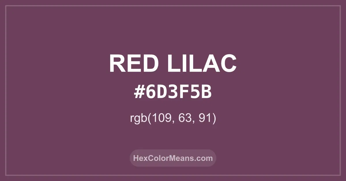 Clear image showing Red Lilac color swatch with hex value #6D3F5B and RGB value (109,63,91)