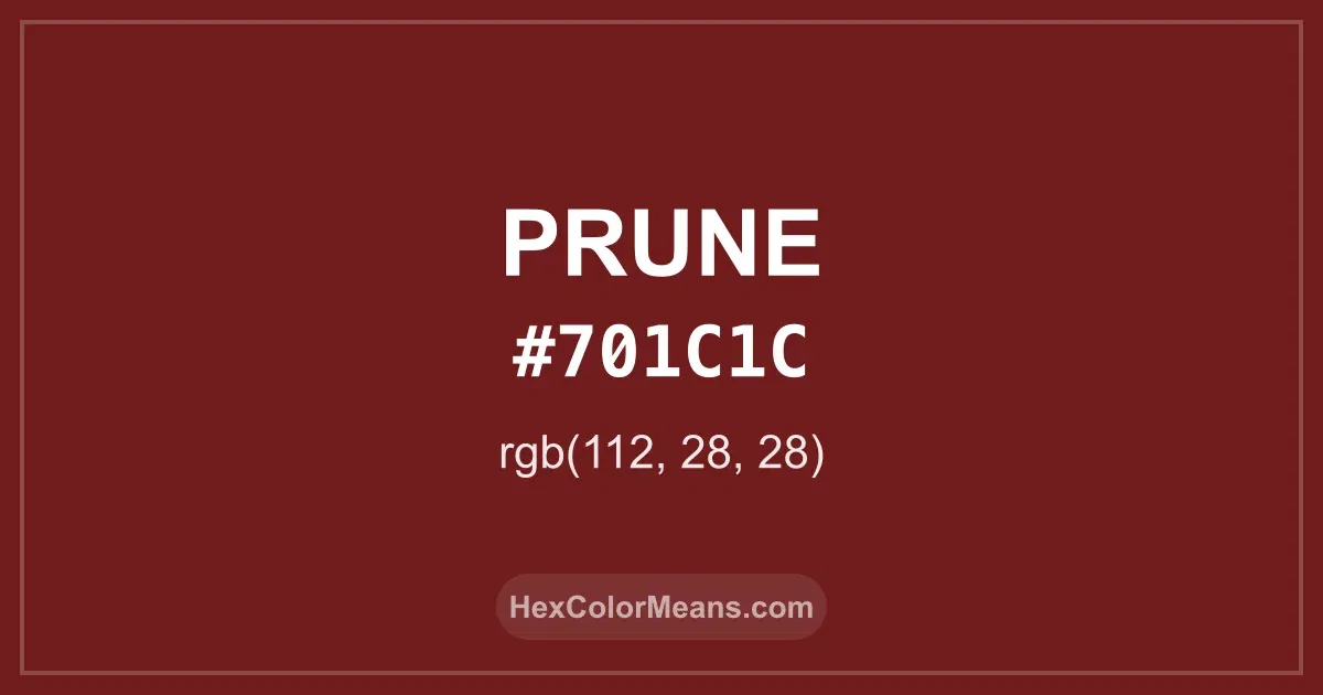 Clear image showing Prune color swatch with hex value #701C1C and RGB value (112,28,28)