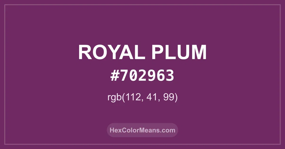 Clear image showing Royal Plum color swatch with hex value #702963 and RGB value (112,41,99)