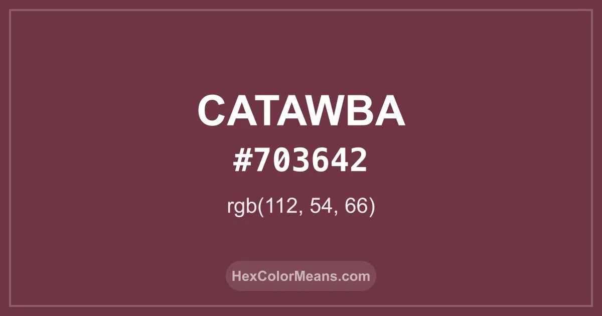 Clear image showing Catawba color swatch with hex value #703642 and RGB value (112,54,66)