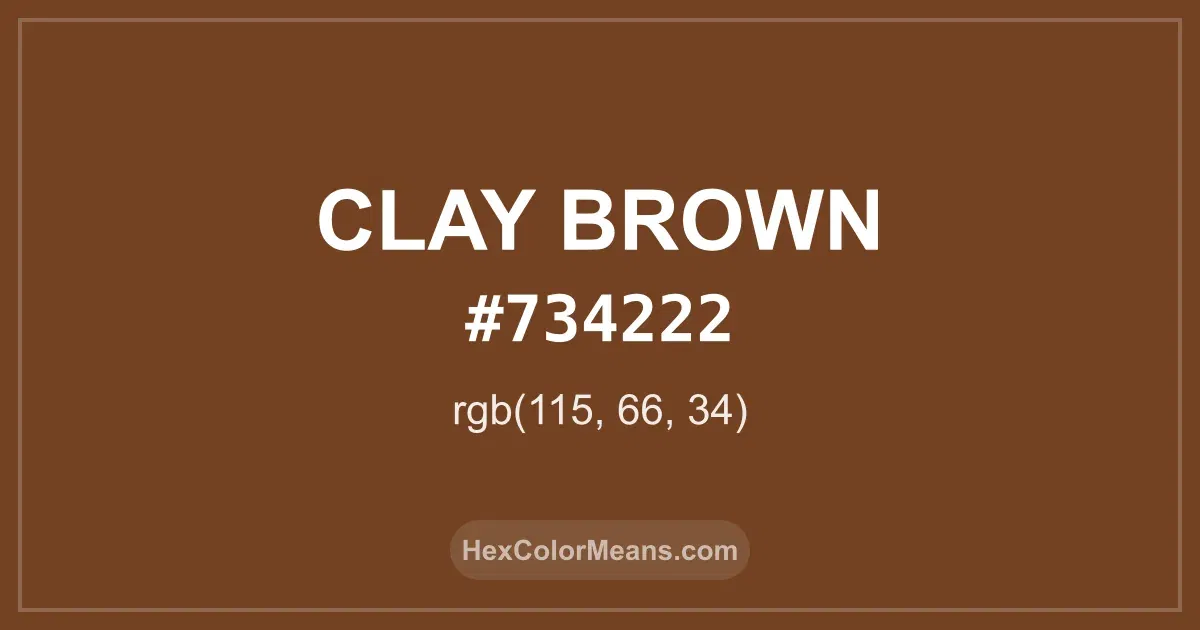 Clear image showing Clay Brown color swatch with hex value #734222 and RGB value (115,66,34)