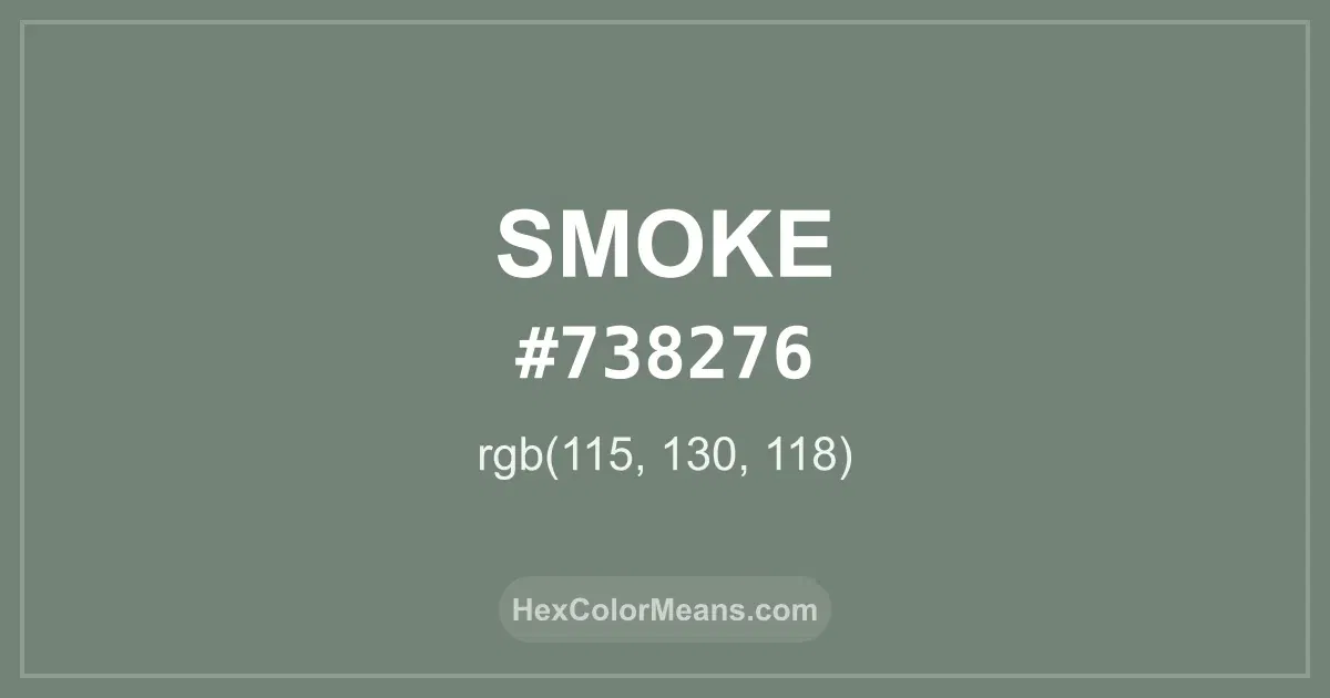 Clear image showing Smoke color swatch with hex value #738276 and RGB value (115,130,118)