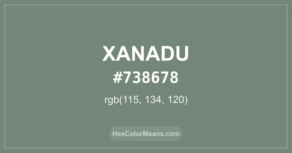 Clear image showing Xanadu color swatch with hex value #738678 and RGB value (115,134,120)