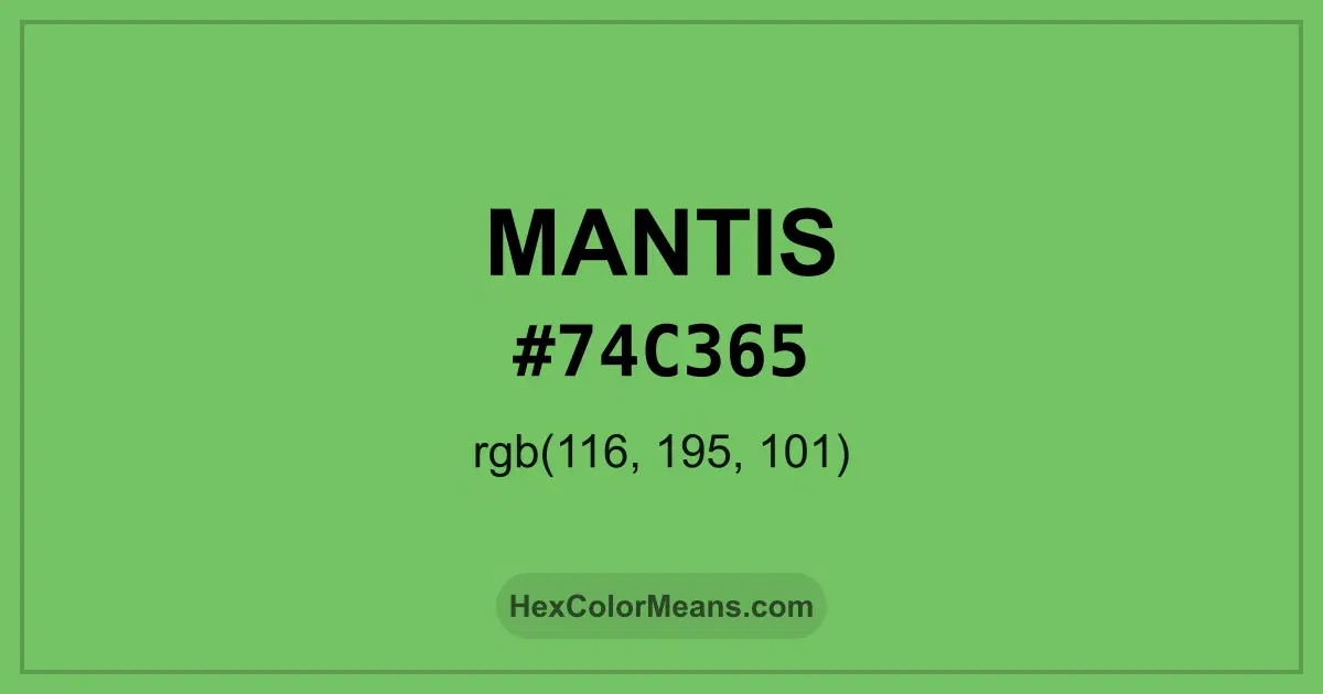 Clear image showing Mantis color swatch with hex value #74C365 and RGB value (116,195,101)