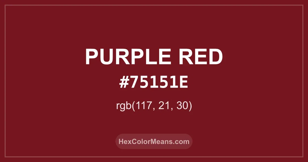 Clear image showing Purple Red color swatch with hex value #75151E and RGB value (117,21,30)