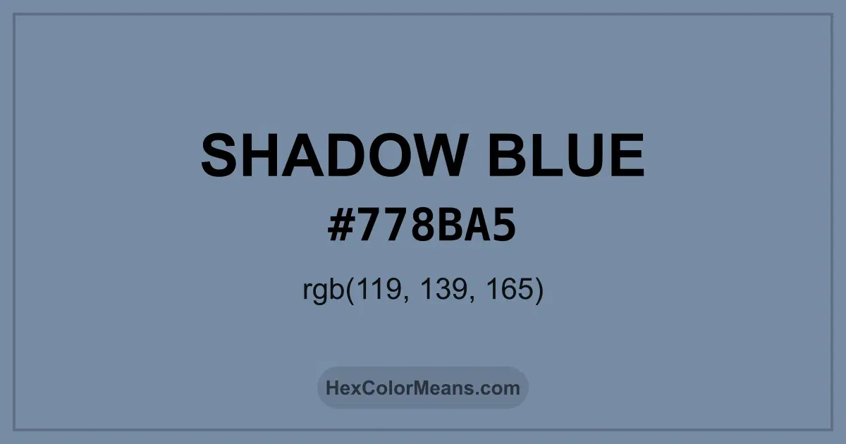 Clear image showing Shadow Blue color swatch with hex value #778BA5 and RGB value (119,139,165)