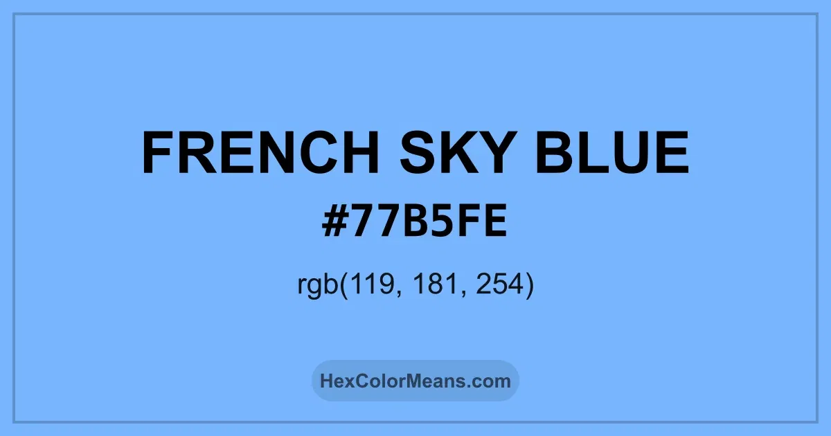 Clear image showing French Sky Blue color swatch with hex value #77B5FE and RGB value (119,181,254)