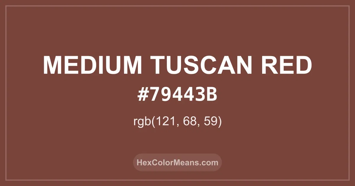 Clear image showing Medium Tuscan Red color swatch with hex value #79443B and RGB value (121,68,59)