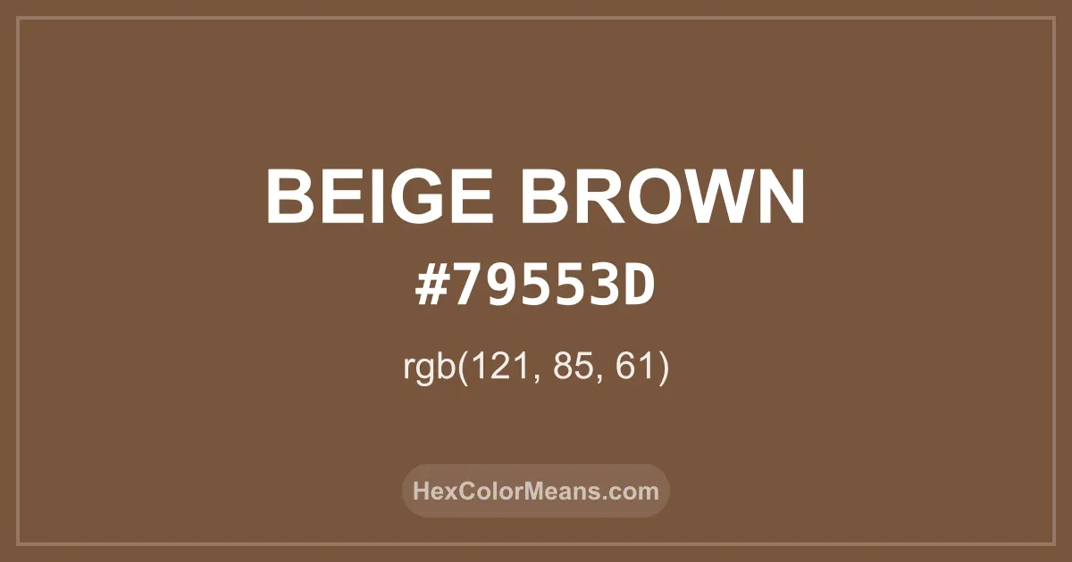 Clear image showing Beige Brown color swatch with hex value #79553D and RGB value (121,85,61)