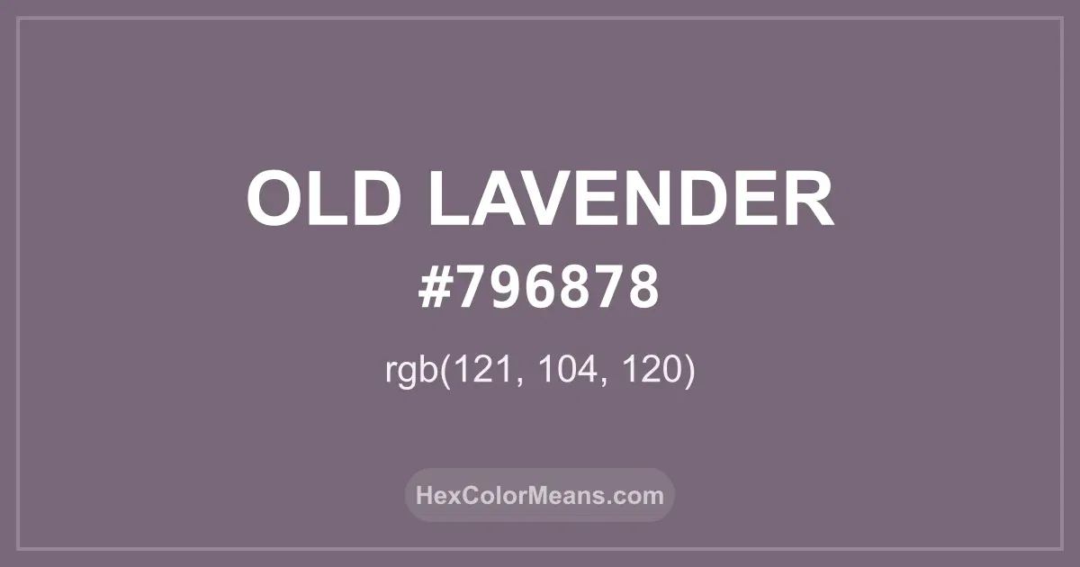 Clear image showing Old Lavender color swatch with hex value #796878 and RGB value (121,104,120)