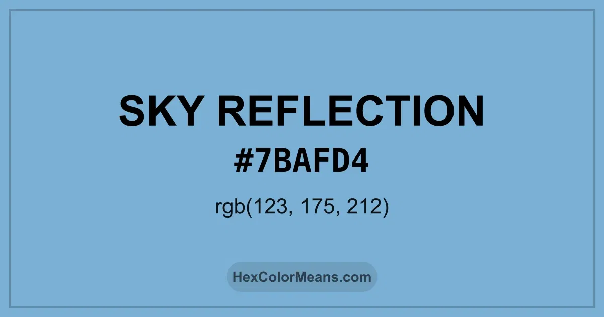 Clear image showing Sky Reflection color swatch with hex value #7BAFD4 and RGB value (123,175,212)