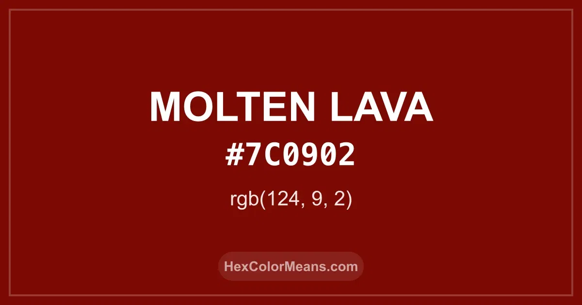 Clear image showing Molten Lava color swatch with hex value #7C0902 and RGB value (124,9,2)