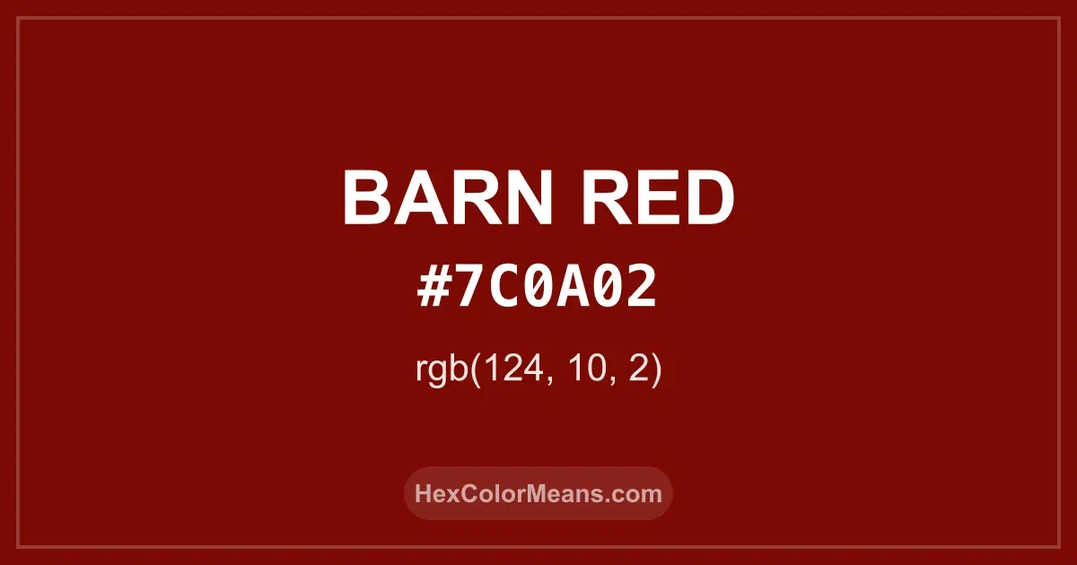 Clear image showing Barn Red color swatch with hex value #7C0A02 and RGB value (124,10,2)
