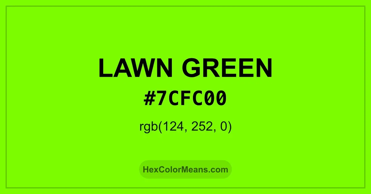 Clear image showing Lawn Green color swatch with hex value #7CFC00 and RGB value (124,252,0)