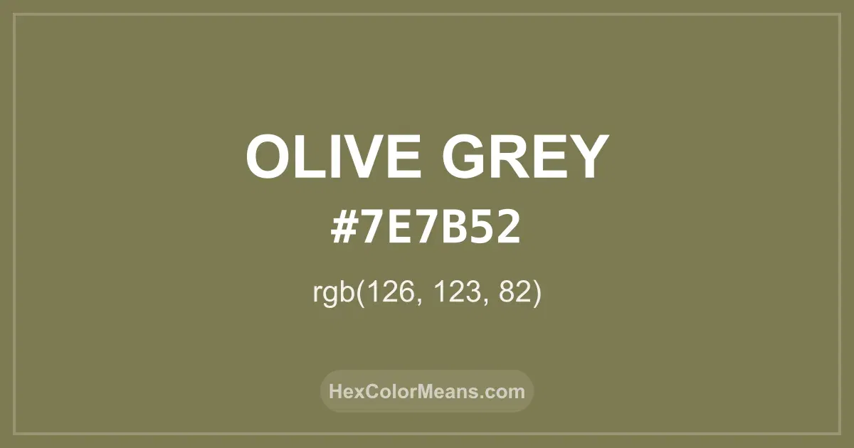 Clear image showing Olive Grey color swatch with hex value #7E7B52 and RGB value (126,123,82)
