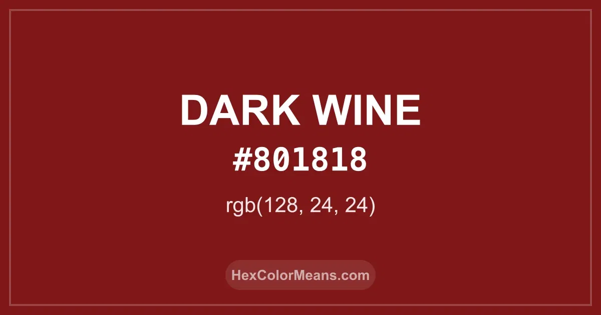 Clear image showing Dark Wine color swatch with hex value #801818 and RGB value (128,24,24)