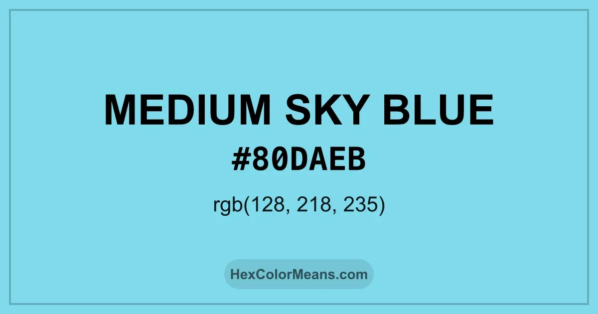 Clear image showing Medium Sky Blue color swatch with hex value #80DAEB and RGB value (128,218,235)