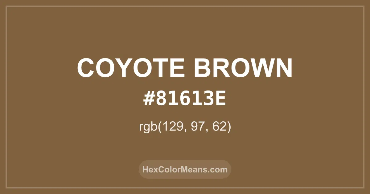 Clear image showing Coyote Brown color swatch with hex value #81613E and RGB value (129,97,62)