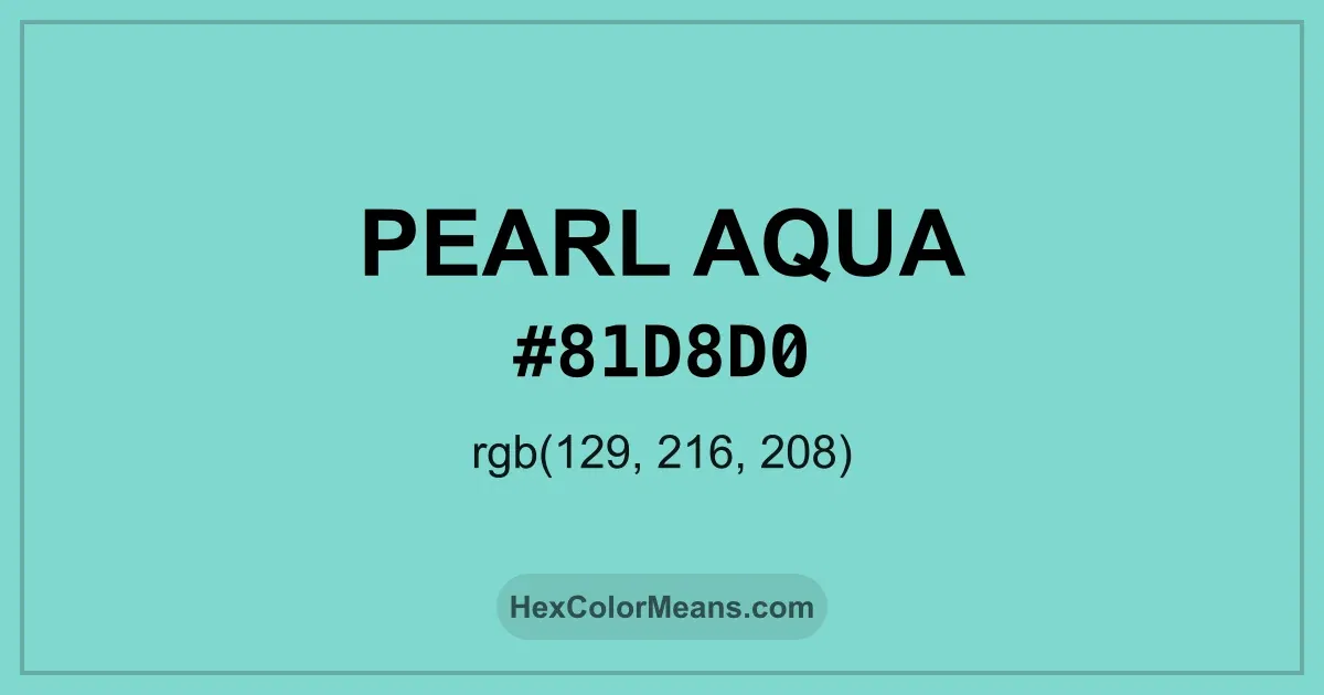 Clear image showing Pearl Aqua color swatch with hex value #81D8D0 and RGB value (129,216,208)